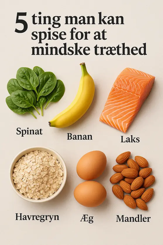 Infografik over 5 ting man kan spise for at mindske træthed