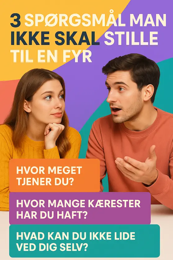 Infografik over 3 spørgsmål man ikke skal stille til en fyr!