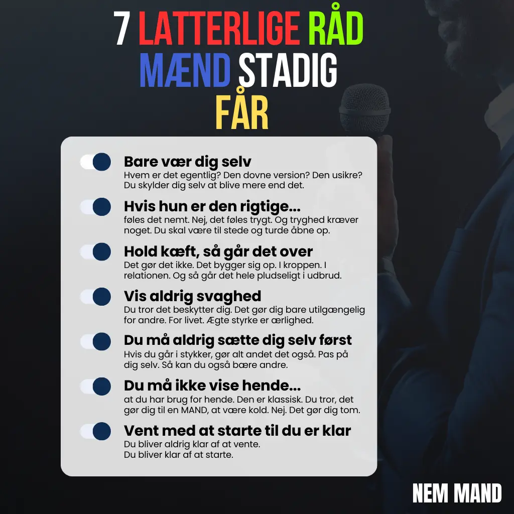 Infografik over 7 latterlige råd mænd stadig får. F.eks. Bare vær dig selv eller vis aldrig svaghed