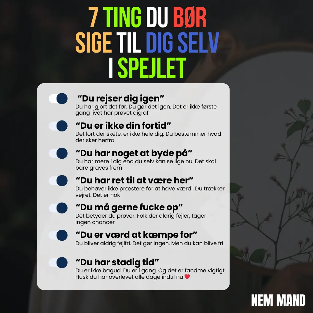 Infografik over 7 ting man bør sige til selv i spejlet, bl.a. at man rejser sig igen og at man ikke er sin fortid