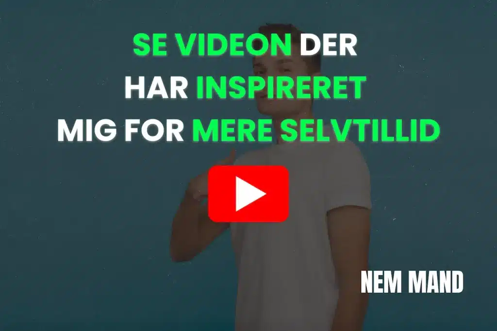 Youtube video der har inspireret mig for mere selvtillid. 4 ting man kan gøre hver dag der hjælper