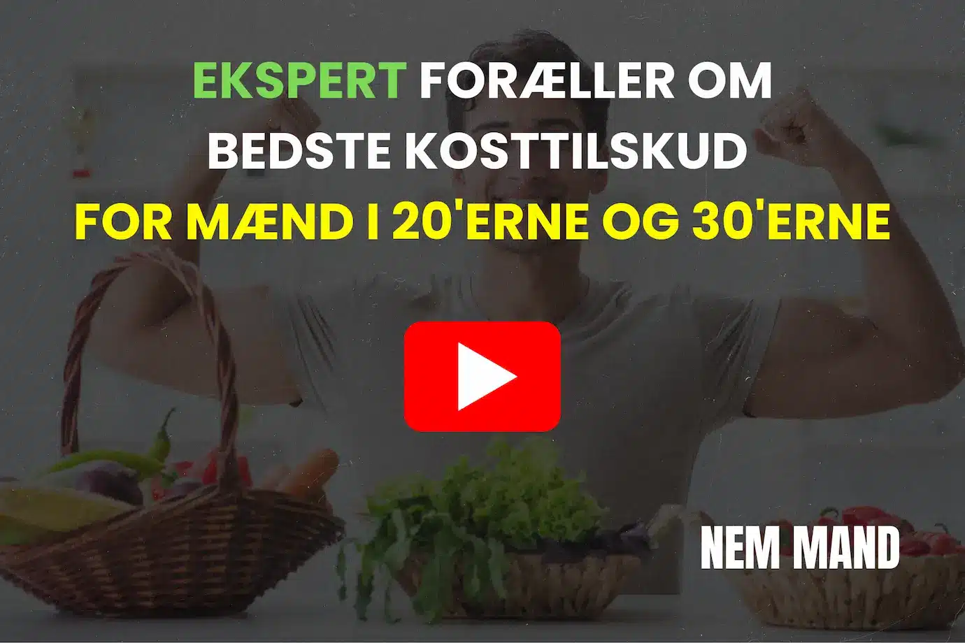 YouTube video af en ekspert om mænds sundhed der fortæller om hvilke kosttilskud der er bedst for mænd i 20'erne og 30'erne