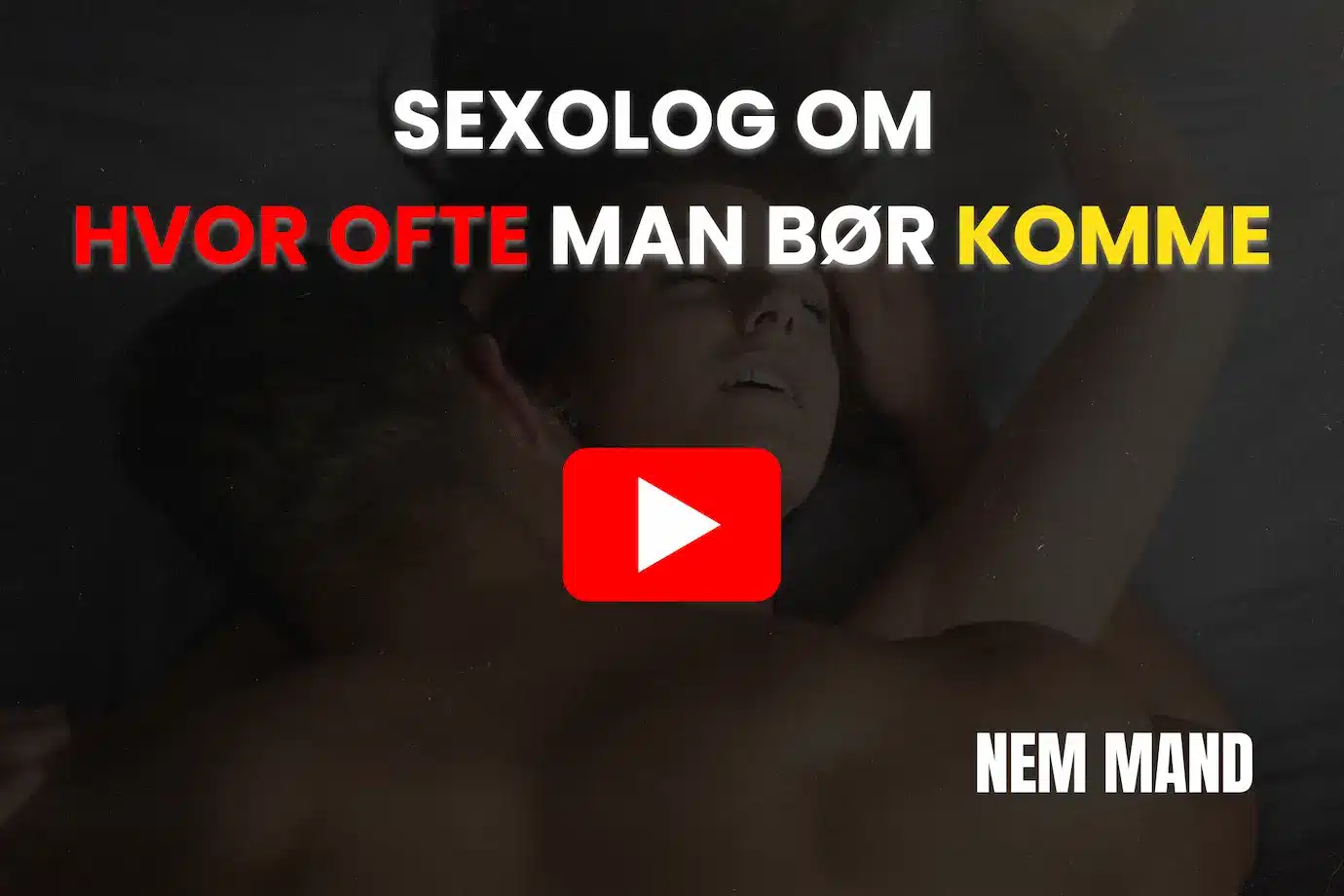 Sexolog fortæller i youtube video om hvor ofte man bør komme som mand