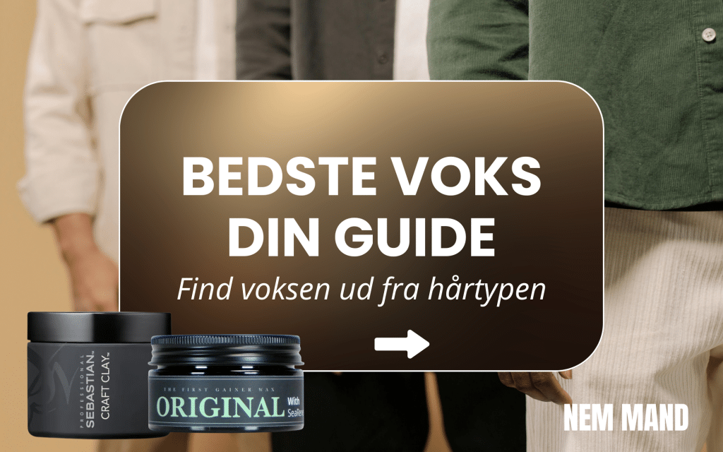 Guide til at finde den bedste voks til mænd