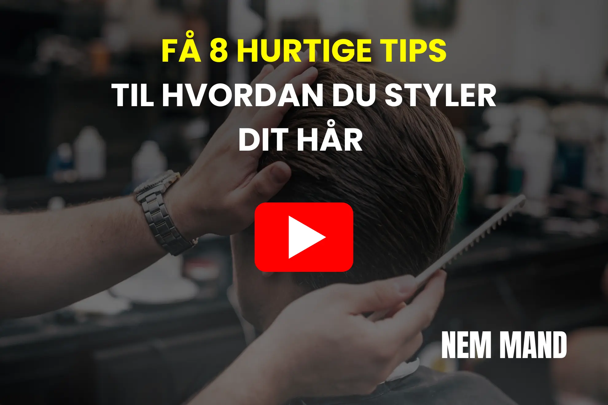 YouTube vidoe med 8 hurtige tips til hvordan mænd styler deres hår med voks